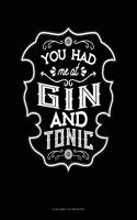 You Had Me At Gin And Tonic: 6 Columns Columnar Pad