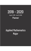 2019-2020 Planner: Applied Mathematics Major - Monthly Weekly Organizer & Diary for Students