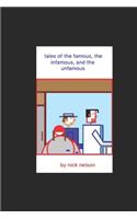 tales of the famous, the infamous, and the unfamous