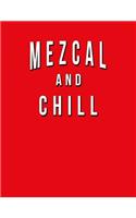 Mezcal And Chill