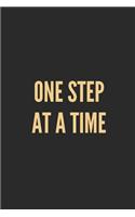 One Step at a Time: Lined Journal Notebook With Quote Cover, 6x9, Soft Cover, Matte Finish, Journal for Women To Write In, 120 Page