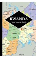 Rwanda Travel Journal: Write and Sketch Your Rwanda Travels, Adventures and Memories