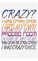 Crazy I Was Crazy Once I Had My Own Padded Room Then The Worms Came...
