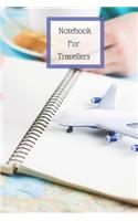 Notebook for Travellers: Handy 6 x 9 120 page notebook for all your notes, lists and anything else you need to write down to remember