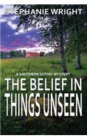 Belief in Things Unseen