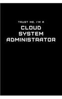 Trust Me, I'm a Cloud System Administrator