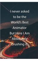 I never asked to be the World's Best Animator But Here I Am Absolutely Crushing it.: Blank Lined Notebook Journal With Awesome Car Lights, Mountains and Highway Background
