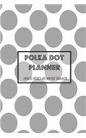 Polka Dot Planner Undated Weekly and Monthly Organizer: Simple Planner