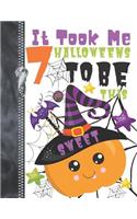 It Took Me 7 Halloweens To Be This Sweet: Spooky Night Creatures Pumpkins Doodling & Drawing Art Book Sketchbook Journal For Boys And Girls