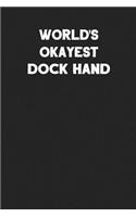 World's Okayest Dock Hand: Blank Lined Career Notebook Journal