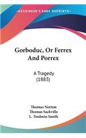 Gorboduc, Or Ferrex And Porrex
