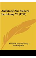 Anleitung Zur Sichern Erziehung V1 (1791): (German)
