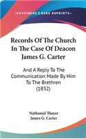 Records of the Church in the Case of Deacon James G. Carter