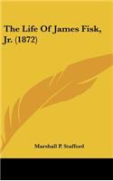 The Life of James Fisk, Jr. (1872)