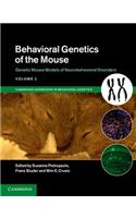 Behavioral Genetics of the Mouse: Volume 2, Genetic Mouse Models of Neurobehavioral Disorders: Genetic Mouse Models of Neurobehavioral Disorders