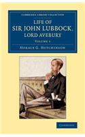 Life of Sir John Lubbock, Lord Avebury: (Volume 1 Life of Sir John Lubbock, Lord Avebury 2 Volume Set)