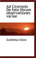 Ad Ciceronis de Fato Librum Observationes Variae