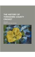 The History of Yorkshire County Cricket; 1833-1903