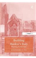 Building Ruskin's Italy