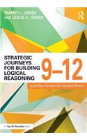 Strategic Journeys for Building Logical Reasoning, 9-12