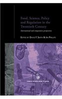 Food, Science, Policy and Regulation in the Twentieth Century