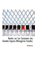 Reches Sur Les Caracteers Des Grandes Especes Rhinogerros Fossiles: (French)