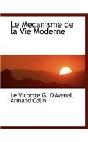 Le Mecanisme de La Vie Moderne