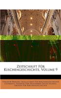 Zeitschrift Fur Kirchengeschichte. 9. Band