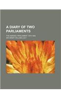A Diary of Two Parliaments; The Disraeli Parliament 1874-1880: (English)