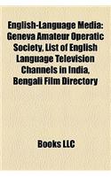 English-Language Media: Geneva Amateur Operatic Society, List of English Language Television Channels in India, Bengali Film Directory(English)