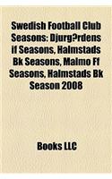 Swedish Football Club Seasons: Djurgardens If Seasons, Halmstads Bk Seasons, Malmo Ff Seasons, Halmstads Bk Season 2008(English)