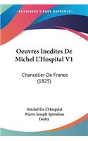 Oeuvres Inedites De Michel L'Hospital V1