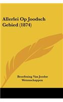 Allerlei Op Joodsch Gebied (1874)