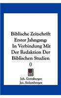 Biblische Zeitschrift Erster Jahngang: In Verbindung Mit Der Redaktion Der Biblischen Studien ()(German)
