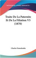 Traite de la Paternite Et de la Filiation V5 (1870)