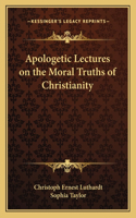 Apologetic Lectures on the Moral Truths of Christianity