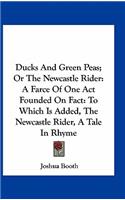 Ducks and Green Peas; Or the Newcastle Rider
