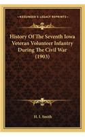 History Of The Seventh Iowa Veteran Volunteer Infantry During The Civil War (1903)