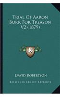 Trial Of Aaron Burr For Treason V2 (1879): (English)