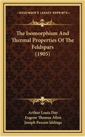 The Isomorphism and Thermal Properties of the Feldspars (1905)