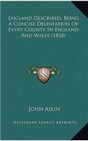 England Described, Being a Concise Delineation of Every County in England and Wales (1818)