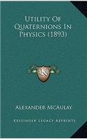 Utility Of Quaternions In Physics (1893)