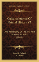 Calcutta Journal Of Natural History V5
