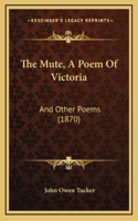 The Mute, A Poem Of Victoria