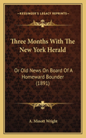 Three Months With The New York Herald