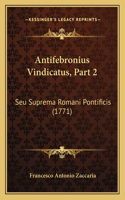 Antifebronius Vindicatus, Part 2