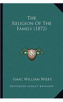 The Religion Of The Family (1872)
