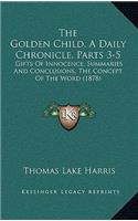 The Golden Child, A Daily Chronicle, Parts 3-5: Gifts Of Innocence, Summaries And Conclusions, The Concept Of The Word (1878)