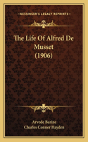 Life Of Alfred De Musset (1906)