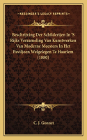 Beschrijving Der Schilderijen In 'S Rijks Verzameling Van Kunstwerken Van Moderne Meesters In Het Paviljoen Welgelegen Te Haarlem (1880)